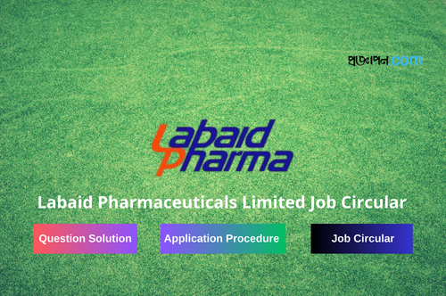 Labaid Pharmaceuticals Limited Job Circular