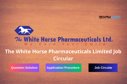 The White Horse Pharmaceuticals Limited Job Circular