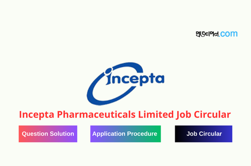 Incepta Pharmaceuticals Limited Job Circular