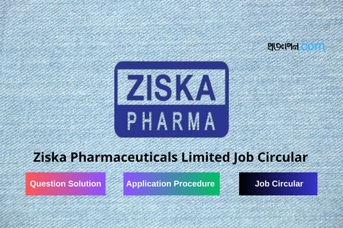 Ziska Pharmaceuticals Limited Job Circular