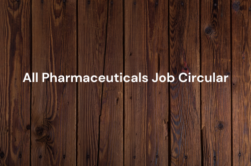 All Pharmaceuticals Job Circular